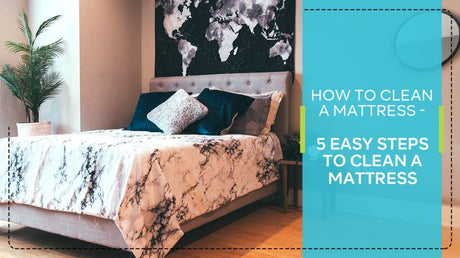 HOW TO CLEAN A MATTRESS - 5 EASY STEPS TO CLEAN A MATTRESS - HomeLife Company