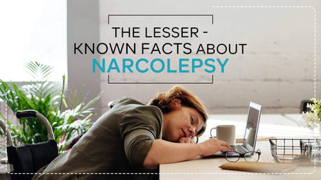 THE LESSER-KNOWN FACTS ABOUT NARCOLEPSY - HomeLife Company