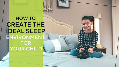 How To Create The Ideal Sleep Environment For Your Child